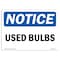 Signmission OSHA Notice, 3.5" Height, Used Bulbs Sign, 5" X 3.5", Landscape OS-NS-D-35-L-18825 - alternate 1